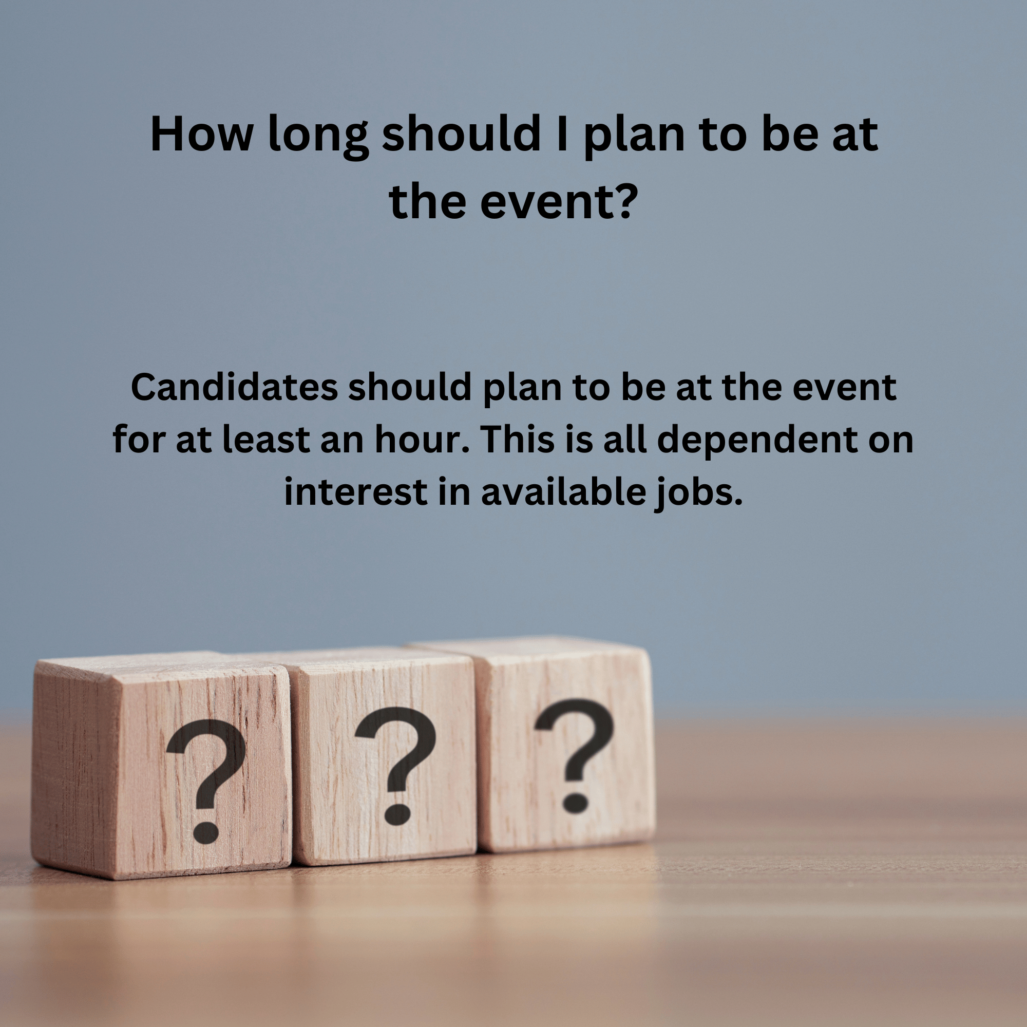 Image 7 of 10 in gallery section. Image title is How long should I plan to be at the event?.